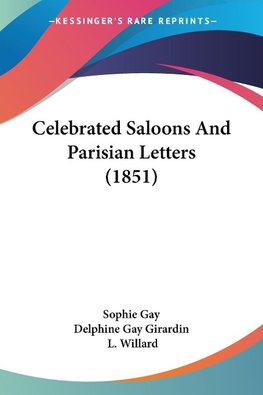 Celebrated Saloons And Parisian Letters (1851)