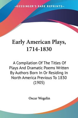 Early American Plays, 1714-1830