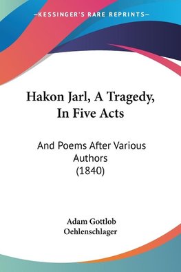 Hakon Jarl, A Tragedy, In Five Acts