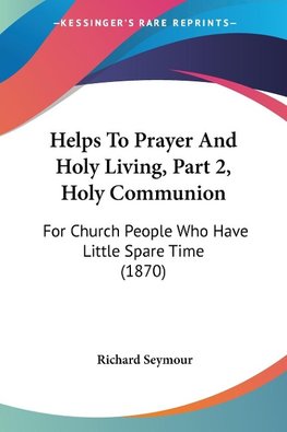 Helps To Prayer And Holy Living, Part 2, Holy Communion