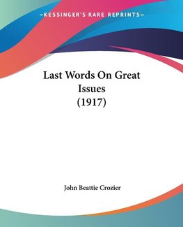 Last Words On Great Issues (1917)