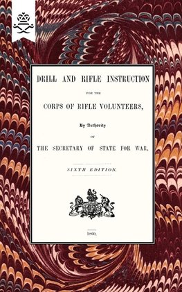 Drill And RIfle Instruction For The Corps Of Rifle Volunteers 1860