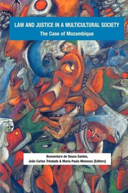 Law and Justice in a Multicultural Society.  The Case of Mozambique