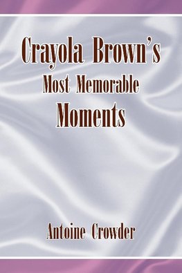 Crayola Brown's Most Memorable Moments