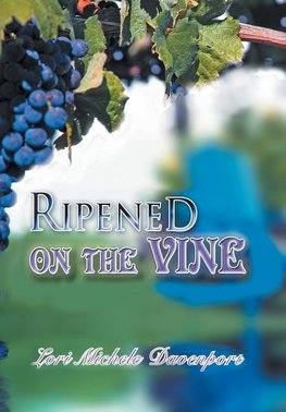 Ripened on the Vine