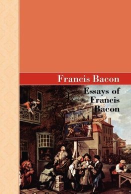 Essays of Francis Bacon