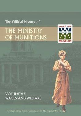 OFFICIAL HISTORY OF THE MINISTRY OF MUNITIONSVOLUME V