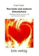 Von Liebe und anderen Sehnsüchten