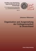 Organisation und Ausgestaltung der Gefangenenarbeit in Deutschland