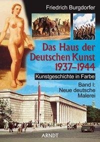 Kunstgeschichte in Farbe 01. Neue deutsche Malerei. Das Haus der Deutschen Kunst 1937-1944