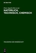 Natürlich, technisch, chemisch