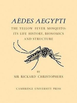 Aedes Aegypti (L.) the Yellow Fever Mosquito