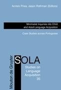 Minimalist Inquiries into Child and Adult Language Acquisition