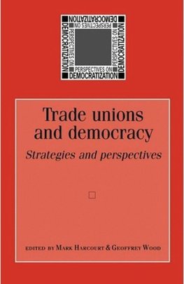 Harcourt, M: Trade unions and democracy