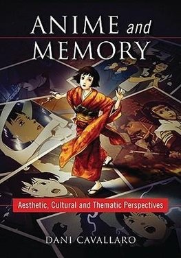 Cavallaro, D:  Anime and Memory