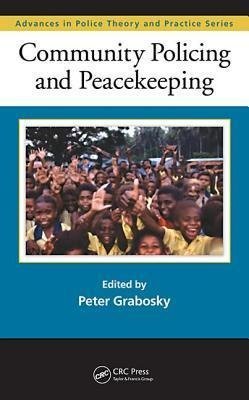 Grabosky, P: Community Policing and Peacekeeping