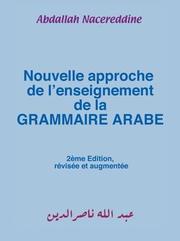 Nouvelle approche de l'enseignement de la GRAMMAIRE ARABE