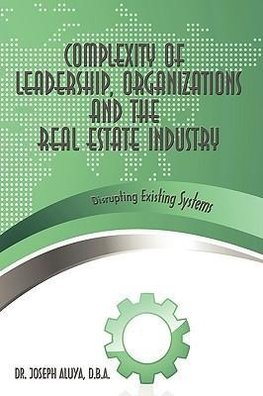 Complexity of Leadership, Organizations and the Real Estate Industry