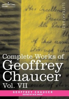 Complete Works of Geoffrey Chaucer, Vol. VII