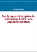 Das Bezugserziehersystem im stationären Kinder- und Jugendhilfekontext