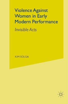 Violence Against Women in Early Modern Performance