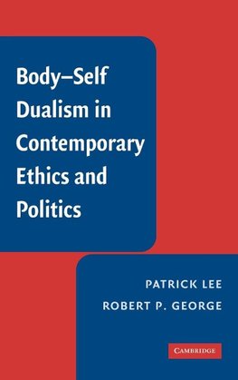 Body-Self Dualism in Contemporary Ethics and Politics