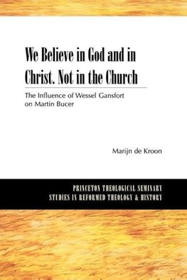 We Believe in God and in Christ. Not in the Church