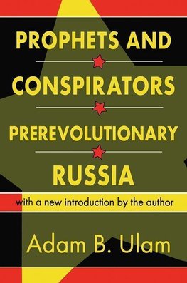 Ulam, A: Prophets and Conspirators in Prerevolutionary Russi