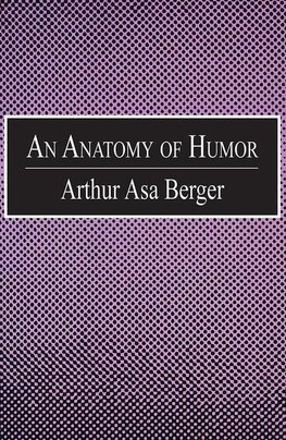 Berger, A: An Anatomy of Humor