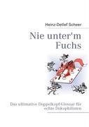 Nie unter'm Fuchs