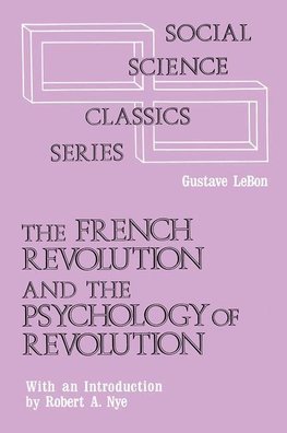 Bon, G: French Revolution and the Psychology of Revolution