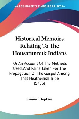 Historical Memoirs Relating To The Housatunnuk Indians