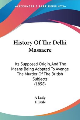 History Of The Delhi Massacre