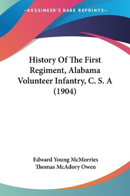 History Of The First Regiment, Alabama Volunteer Infantry, C. S. A (1904)