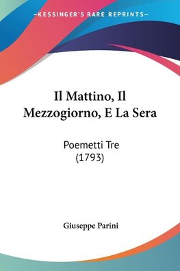 Il Mattino, Il Mezzogiorno, E La Sera