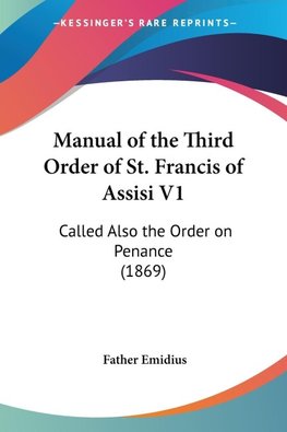 Manual of the Third Order of St. Francis of Assisi V1