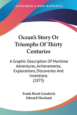 Ocean's Story Or Triumphs Of Thirty Centuries