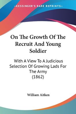 On The Growth Of The Recruit And Young Soldier