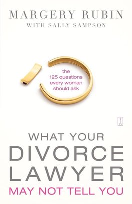 What Your Divorce Lawyer May Not Tell You