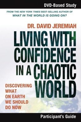 Living with Confidence in a Chaotic World Participant's Guide