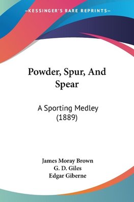 Powder, Spur, And Spear