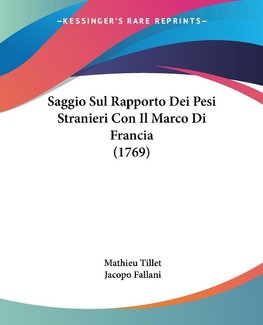 Saggio Sul Rapporto Dei Pesi Stranieri Con Il Marco Di Francia (1769)