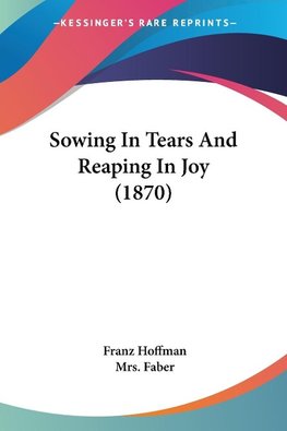 Sowing In Tears And Reaping In Joy (1870)