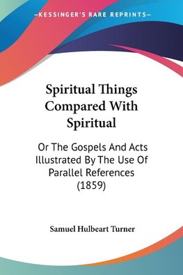 Spiritual Things Compared With Spiritual