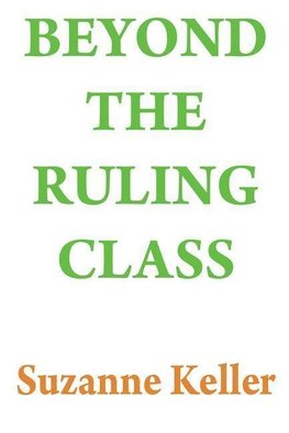 Keller, S: Beyond the Ruling Class