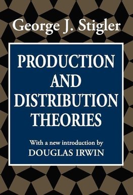 Stigler, G: Production and Distribution Theories