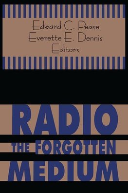 Pease, E: Radio - The Forgotten Medium