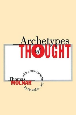 Molnar, T: Archetypes of Thought