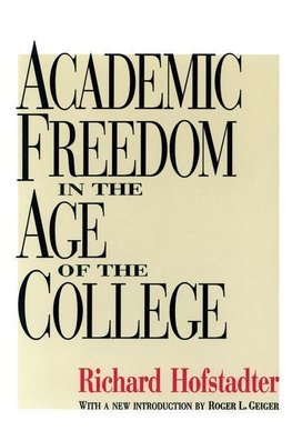 Hofstadter, R: Academic Freedom in the Age of the College