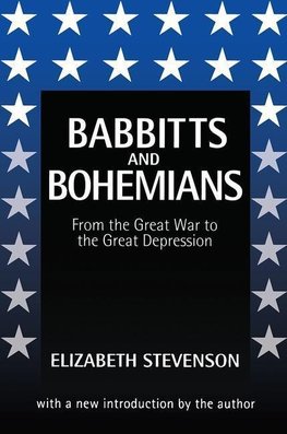 Stevenson, E: Babbitts and Bohemians from the Great War to t